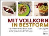  - Einfach selbst gemacht: 127 Rezepte, Tipps & Tricks für die Vollwertküche