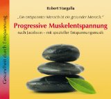 Verlag Thomas Rettenmaier - Progressive Muskelentspannung nach Jacobson Kurzform - Entspannt in 10 Minuten - Entspannung nach Jacobson - Entspannungsübungen - Entspannungstechniken