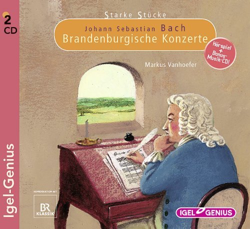  - Starke Stücke. Johann Sebastian Bach - Brandenburgische Konzerte
