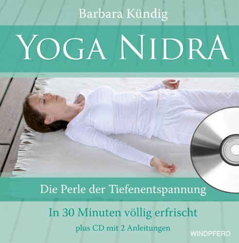  - Yoga Nidra (Die Perle der Tiefenentspannung - In 30 Minuten völlig erfrischt) plus CD mit 2 Anleitungen