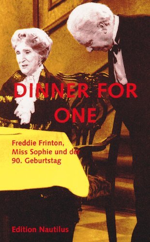  - Dinner for one: Freddie Frinton, Miss Sophie und der 90. Geburtstag