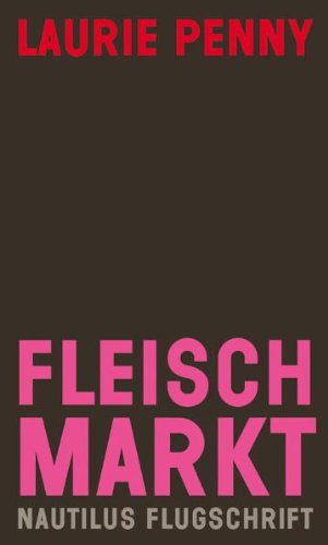  - Fleischmarkt: Weibliche Körper im Kapitalismus