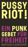  - Pussy Riots Punk-Gebet: Religion, Recht und Politik in Russland