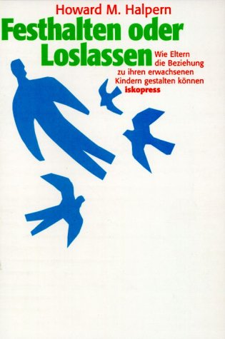  - Festhalten oder Loslassen: Wie Eltern die Beziehung zu ihren erwachsenen Kindern gestalten können