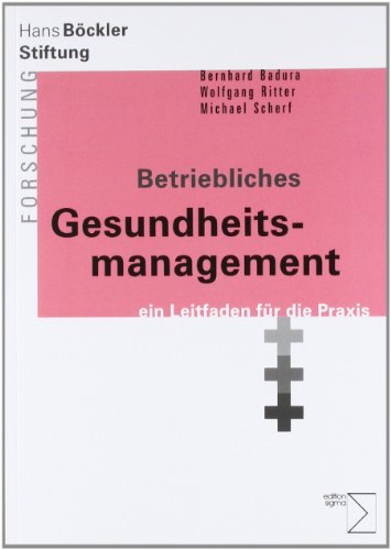  - Betriebliches Gesundheitsmanagement: Ein Leitfaden für die Praxis