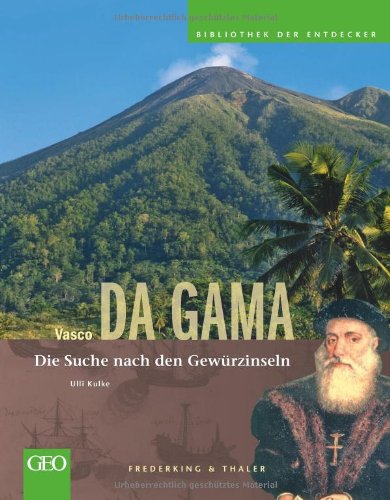  - Vasco da Gama: Bibliothek der Entdecker: Die Suche nach den Gewürzinseln