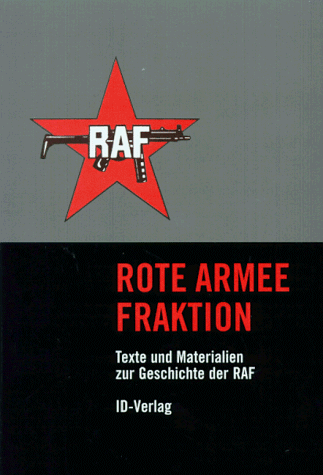  - Rote Armee Fraktion - Texte und Materialien zur Geschichte der RAF.