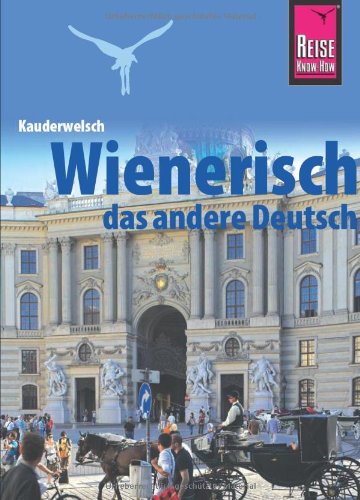  - Kauderwelsch, Wienerisch, das andere Deutsch