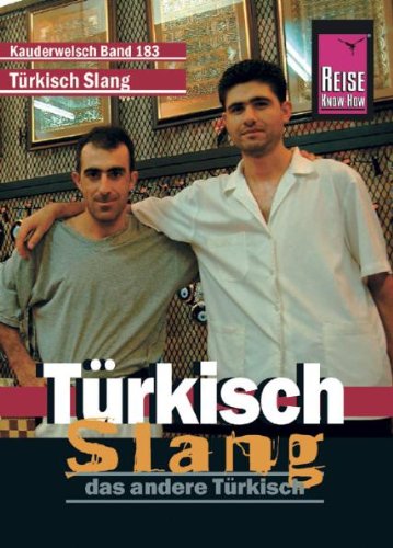  - Türkisch Slang - das andere Türkisch