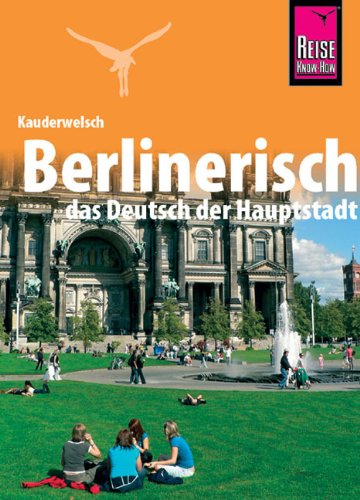  - Berlinerisch - Das Deutsch der Hauptstadt. Wort für Wort: Kauderwelsch, Berlinerisch, das Deutsch der Hauptstadt