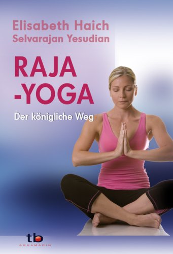  - Raja-Yoga - Der königliche Weg