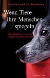  - Dein Hund - dein Spiegel - Was das Verhalten des Tieres  über seinen Menschen verrät