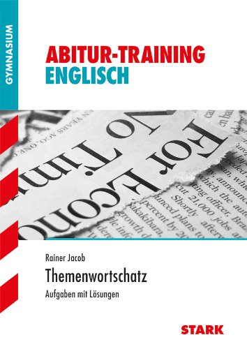  - Abitur-Training; Englisch Themenwortschatz für G8; Aufgaben und Lösungen