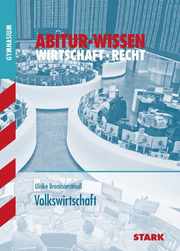  - Volkswirtschaft. Abitur-Wissen Wirtschaft/Recht