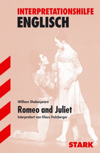  - Interpretationshilfe Englisch / WILLIAM SHAKESPEARE: Romeo and Juliet