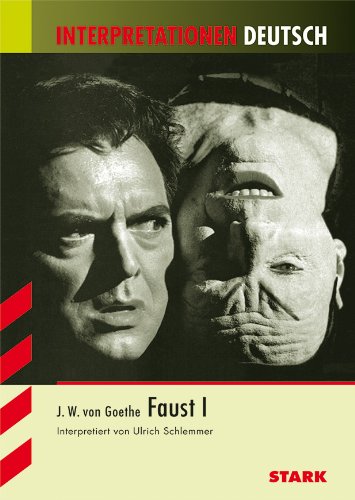  - Interpretationshilfe Deutsch; Johann Wolfgang von Goethe: Faust I