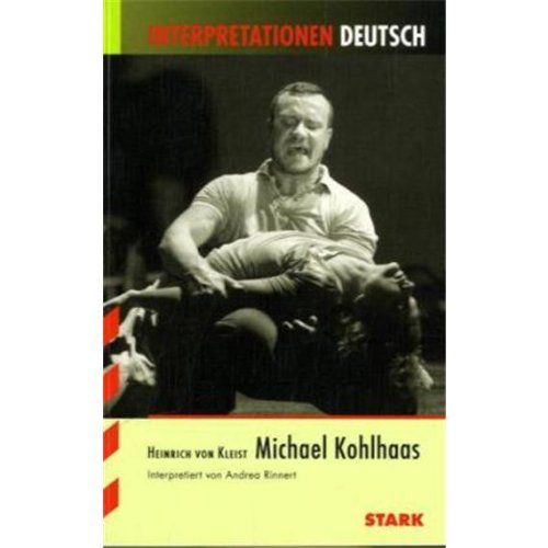  - Interpretationshilfe Deutsch: Michael Kohlhaas. Interpretationen Deutsch