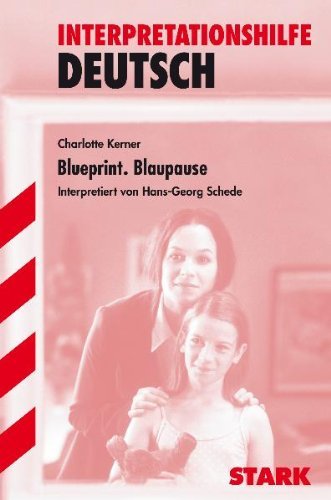  - Interpretationshilfe Deutsch: Blueprint. Blaupause. Interpretationen Deutsch