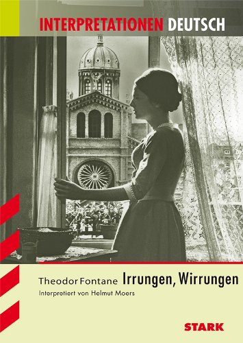  - Interpretationshilfe Deutsch / THEODOR FONTANE: Irrungen, Wirrungen