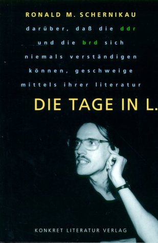  - Die Tage in L: Darüber, daß die DDR und die BRD sich niemals verständigen können, geschweige mittels ihrer Literatur