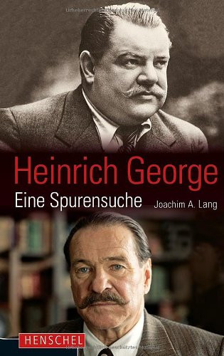  - Heinrich George: Eine Spurensuche. Buch zur Filmdokumentation mit Götz George