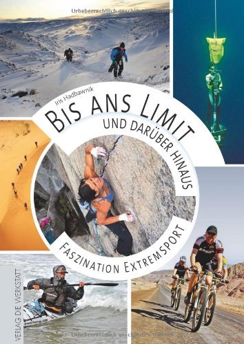  - Bis ans Limit - und darüber hinaus: Faszination Extremsport