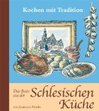  - Unvergessliche Küche Schlesien: Traditionelle Familienrezepte und ihre Geschichten