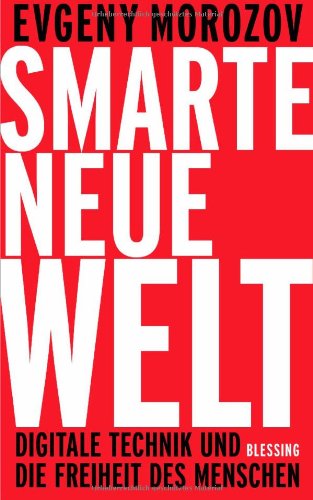  - Smarte neue Welt: Digitale Technik und die Freiheit des Menschen