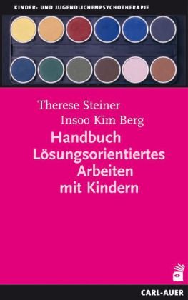  - Handbuch Lösungsorientiertes Arbeiten mit Kindern