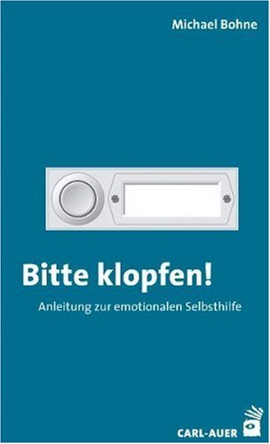  - Bitte klopfen! Anleitung zur emotionalen Selbsthilfe