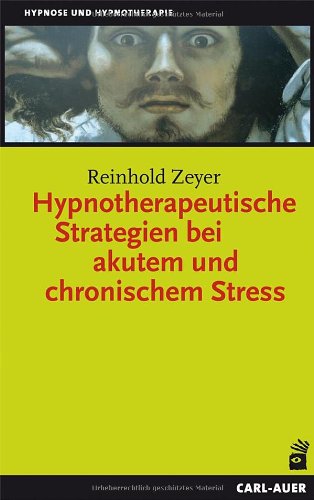  - Hypnotherapeutische Strategien bei akutem und chronischem Stress