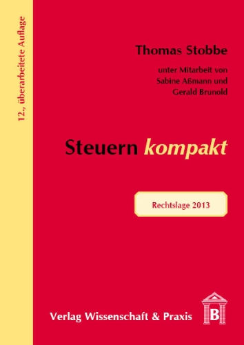  - Steuern kompakt: Rechtslage 2013