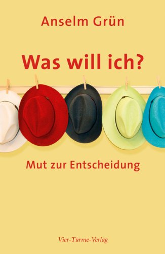  - Was will ich?: Mut zur Entscheidung