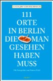  - 101 Berlin: Geheimtipps und Top-Ziele für Entdecker - Reiseführer von Iwanowski