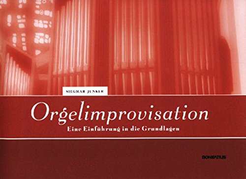  - Orgelimprovisation: Eine Einführung in die Grundlagen