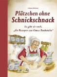  - Gerichte ohne Schnickschnack: Es gibt sie noch, Die Rezepte aus Omas Küche