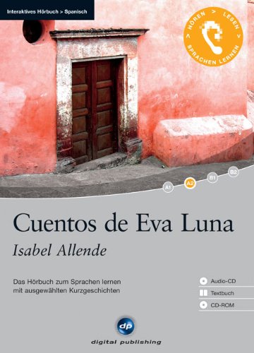  - Cuentos de Eva Luna: Das Hörbuch zum Sprachen lernen - Ausgewählte Kurzgeschichten. Niveau A2