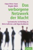  - Das unsichtbare Netz: Erfolg im Beruf durch systemisches Wissen. Aufstellungsgeschichten