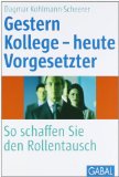  - Einstieg in die Führungsrolle: Praxisbuch für die ersten 100 Tage