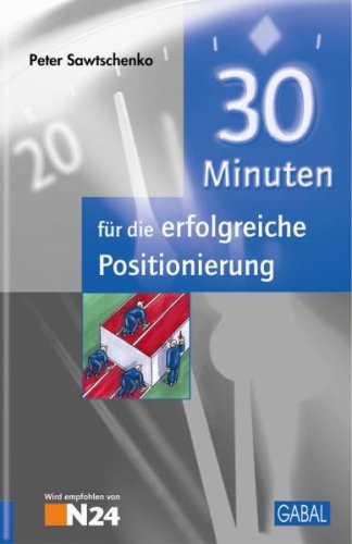  - 30 Minuten für die erfolgreiche Positionierung