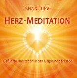 Shantidevi - Schätze deiner Seele - Geführte Meditationen zur Selbstheilung