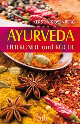  - Ayurveda - Heilkunde und Küche