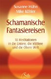  - Traumreisen - Phantasiereisen zu Oasen der Stille