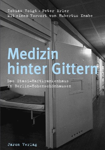  - Medizin hinter Gittern: Das Stasi-Haftkrankenhaus in Berlin-Hohenschönhausen