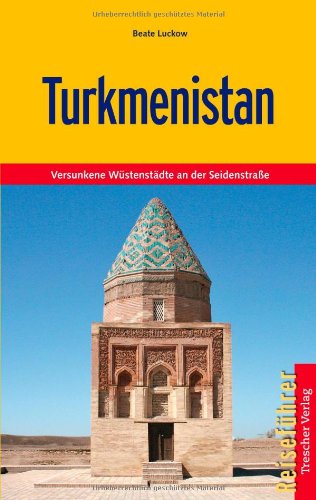  - Turkmenistan - Versunkene Wüstenstädte an der Seidenstraße