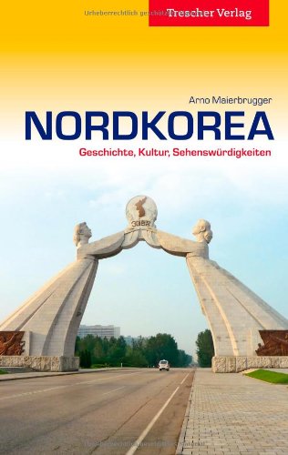  - Nordkorea - Geschichte, Kultur, Sehenswürdigkeiten