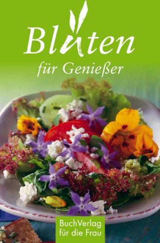  - Blüten für Genießer