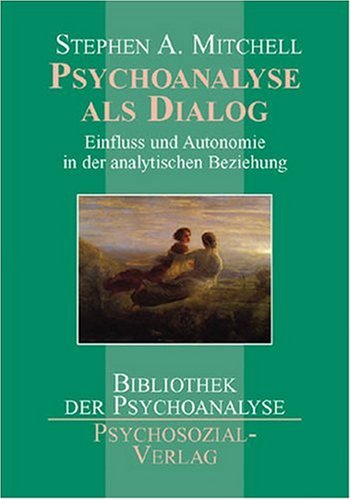  - Psychoanalyse als Dialog: Einfluss und Autonomie in der analytischen Beziehung