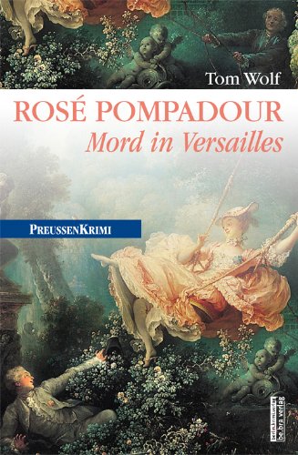  - Rosé Pompadour: Mord in Versailles