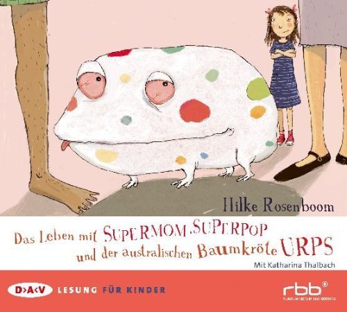  - Das Leben mit Supermom, Superpop und der australischen Baumkröte Urps, Audio-CD